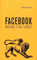 Facebook, anatomie d´une chimère